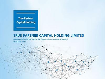 True Partner Capital Holding Limited成功於香港聯交所創業版上市（股份代號8657）