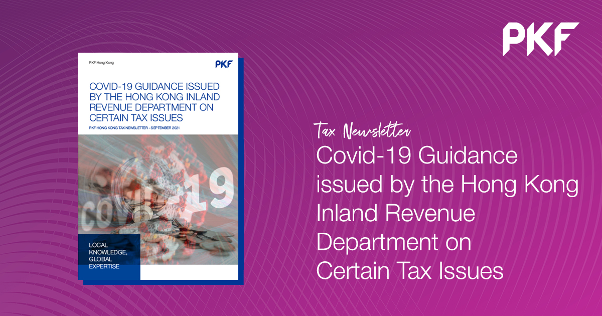 Covid-19 Guidance issued by the Hong Kong Inland Revenue Department on Certain Tax Issues